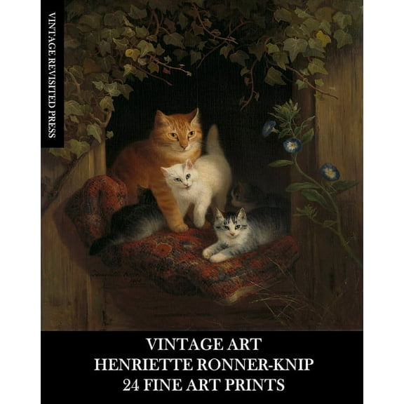 Vintage Art: Henriette Ronner-Knip: 24 Fine Art Prints: Cat Ephemera for Framing and Home Decor, (Paperback)