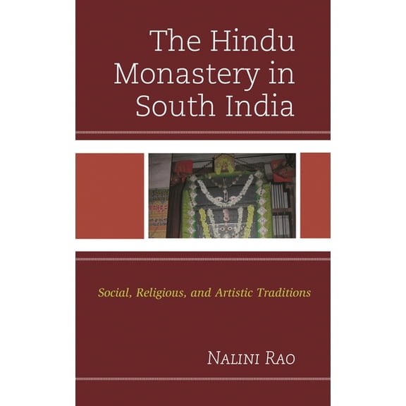 The Hindu Monastery in South India: Social, Religious, and Artistic Traditions, (Paperback)