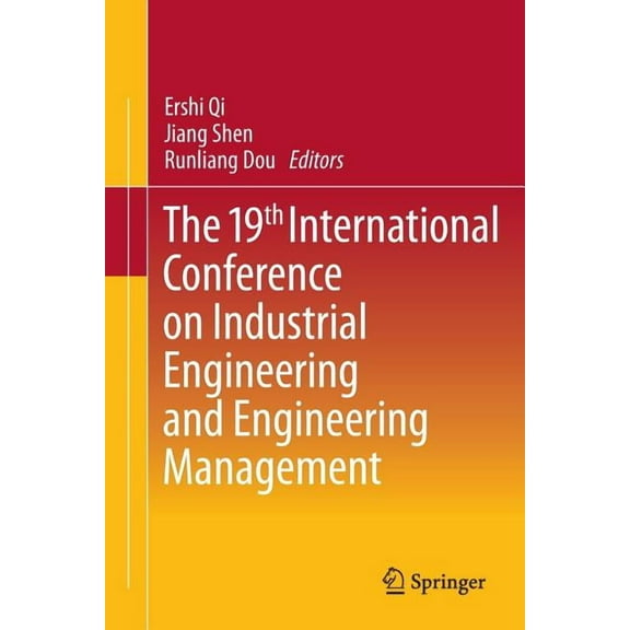 The 19th International Conference on Industrial Engineering and Engineering Management, (Paperback)