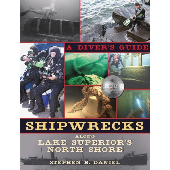 Shipwrecks Along Lake Superior's North Shore: A Diver's Guide, (Paperback)