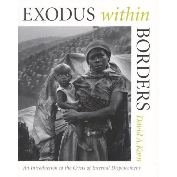Exodus within Borders: An Introduction to the Crisis of Internal Displacement, (Paperback)