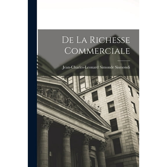 De la Richesse Commerciale (Paperback)