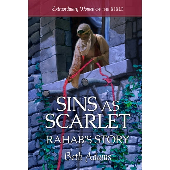 Extraordinary Women of the Bible Sins as Scarlet: Rahab's Story, Book 2, (Paperback)