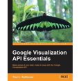 thumbnail image 1 of Pre-Owned Google Visualization API Essentials (Paperback), 1 of 1