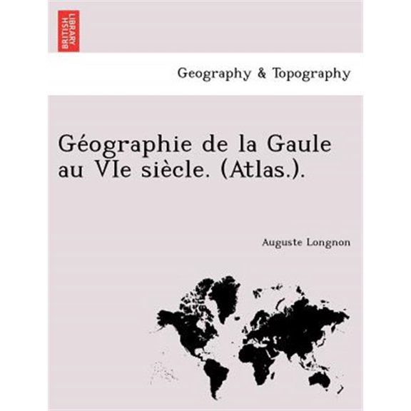 Pre-Owned GE Ographie de La Gaule Au Vie Sie Cle. (Atlas.). (Paperback)