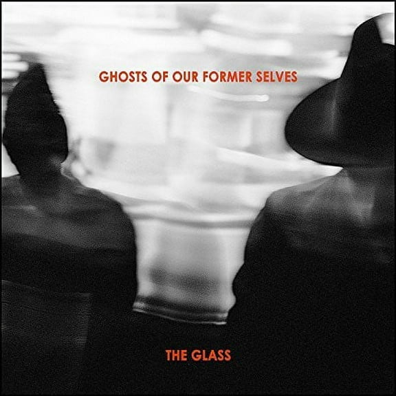 Ghosts of Our Former Selves - Glass - Music & Performance - CD