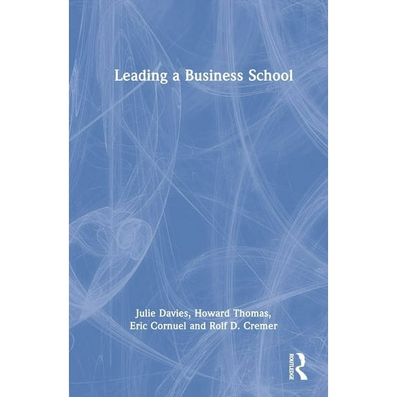 Leading a Business School, (Hardcover)