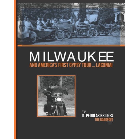 MILWAUKEE and America's First Gypsy Tour ... Laconia!, (Paperback)