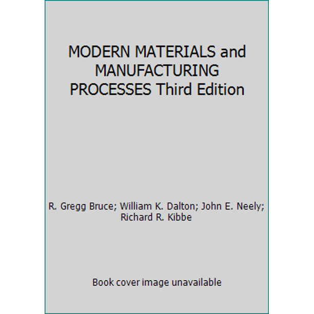 MODERN MATERIALS and MANUFACTURING PROCESSES Third Edition (Paperback