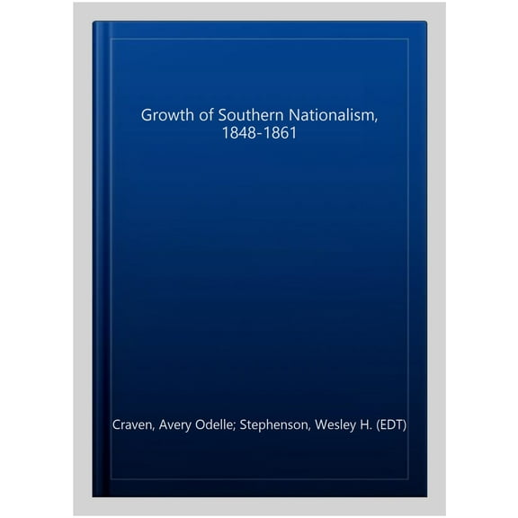 GROWTH OF SOUTHERN NATIONALISM, 1848-1861