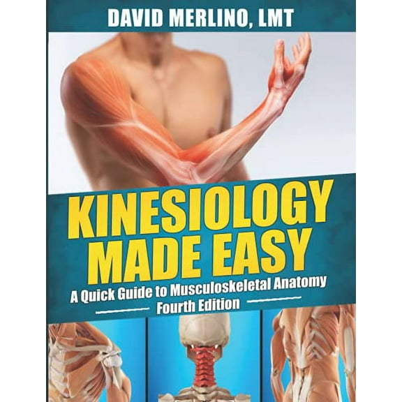 Pre-Owned Kinesiology Made Easy - A Quick Guide to Musculoskeletal Anatomy, Fourth Edition Paperback