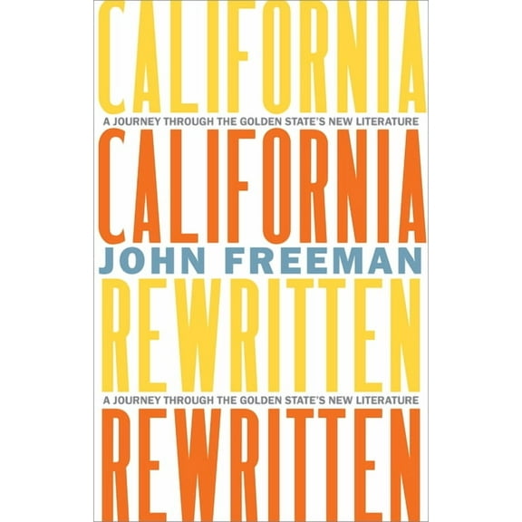 California Rewritten: A Journey Through the Golden State's New Literature, (Hardcover)