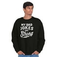 thumbnail image 3 of My Dad Jokes Are Strong Funny Fathers Men's Crewneck Sweatshirt Brisco Brands S, 3 of 5