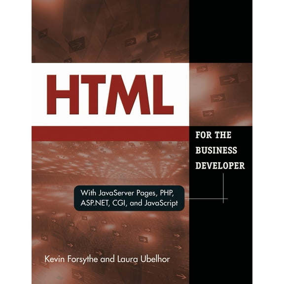 Business Developers HTML for the Business Developer: With JavaServer Pages, Php, Asp.Net, Cgi, and JavaScript, (Paperback)