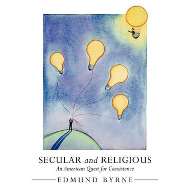 Secular and Religious : An American Quest for Coexistence (Paperback)