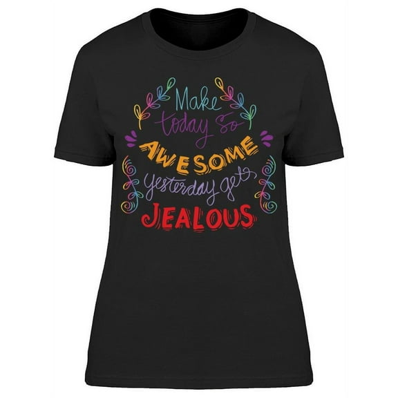 Today So Awesome T-Shirt Women -Image by Shutterstock, Female Medium
