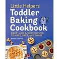 thumbnail image 1 of Pre-Owned Little Helpers Toddler Baking Cookbook: Sweet and Savory Recipes to Make, Bake, and Share (Paperback) 1648760708 9781648760709, 1 of 1