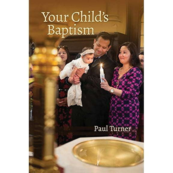 Pre-Owned Your Child's Baptism: Revised Edition (Paperback) 1616714190 9781616714192