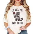 thumbnail image 3 of I'd Pick You Over Trash Shirt for Women and Teens Funny Raccoon Valentine's Day Tee Ivory Shirt Adult X-Large, 3 of 4