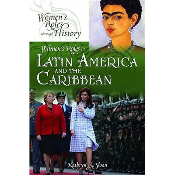 Pre-Owned Women's Roles Through History Women's Roles in Latin America and the Caribbean, (Hardcover)