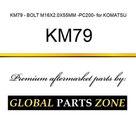 

KM79 - BOLT M16X2.0X55MM -PC200- for KOMATSU