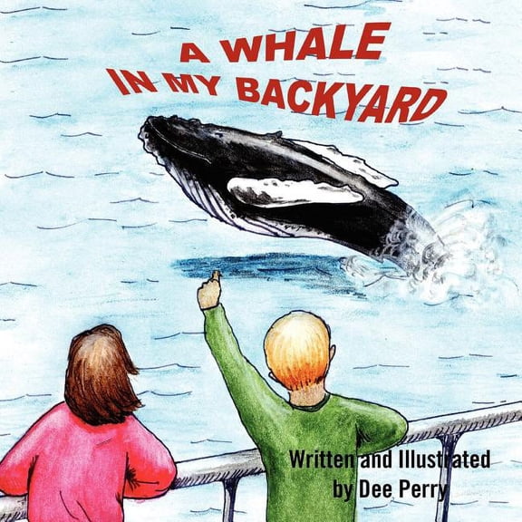 A Whale in My Backyard, (Paperback)