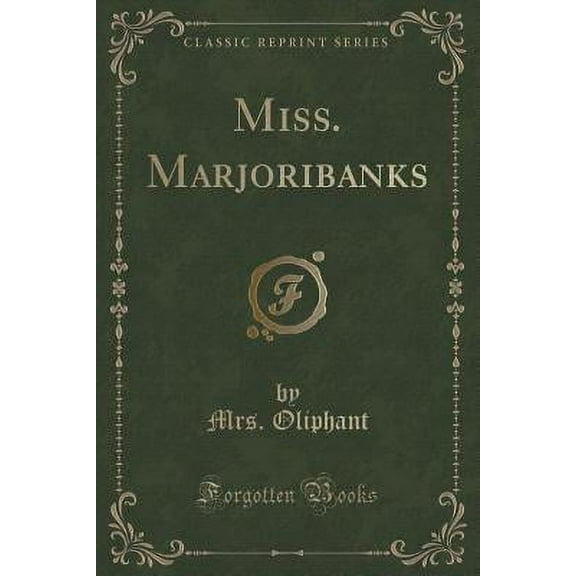 Miss. Marjoribanks (Classic Reprint)