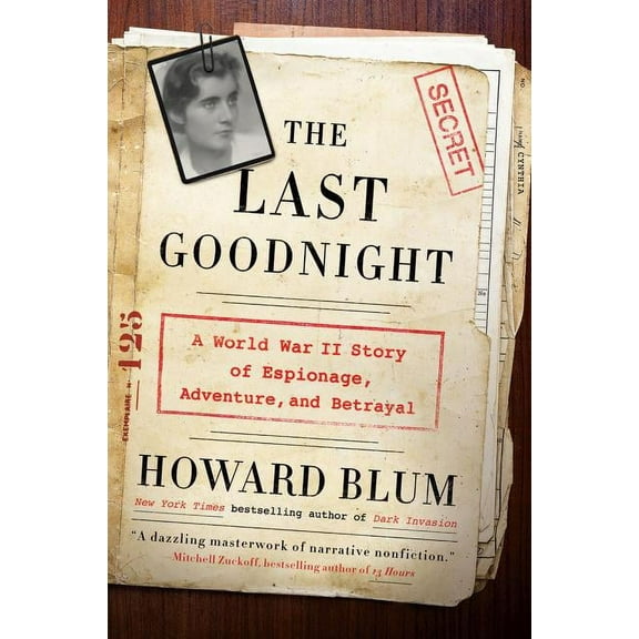The Last Goodnight: A World War II Story of Espionage, Adventure, and Betrayal, (Paperback)