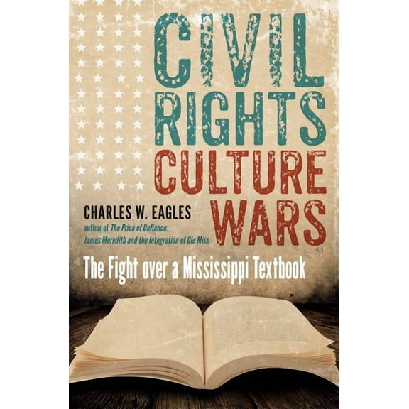 Civil Rights, Culture Wars: The Fight over a Mississippi Textbook (Paperback)