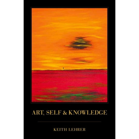 Art, Self and Knowledge, (Paperback)