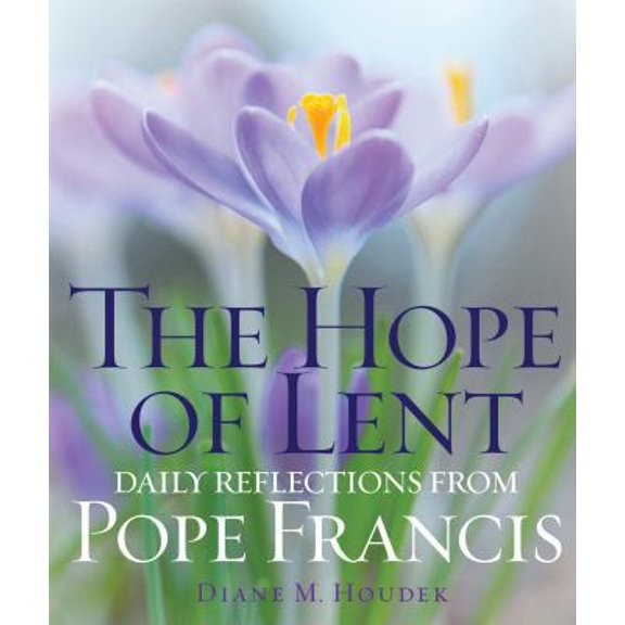 Pre-Owned The Hope of Lent: Daily Reflections from Pope Francis (Paperback) 1632531607 9781632531605
