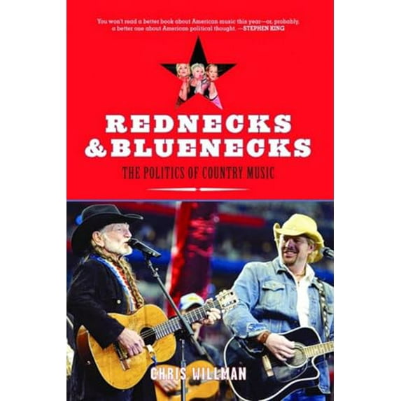 Pre-Owned Rednecks & Bluenecks: The Politics of Country Music (Hardcover) 1595580174 9781595580177