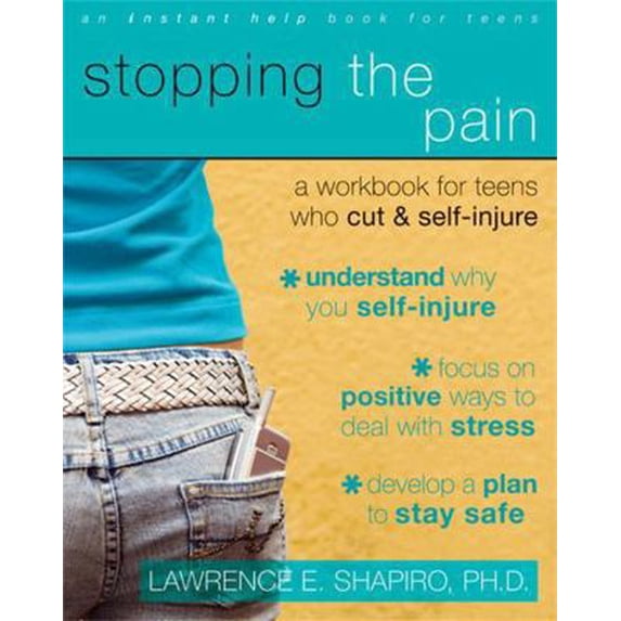 Pre-Owned Stopping the Pain: A Workbook for Teens Who Cut and Self Injure (Paperback) 1572246022 9781572246027