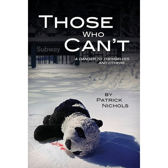 Those Who Can't: A Danger to Themselves and Others, (Paperback)