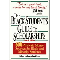 Black Student's Guide to Scholarshi The Black Student's Guide to Scholarships: 500 Private Money Sources for Black and Minority Students, (Paperback)