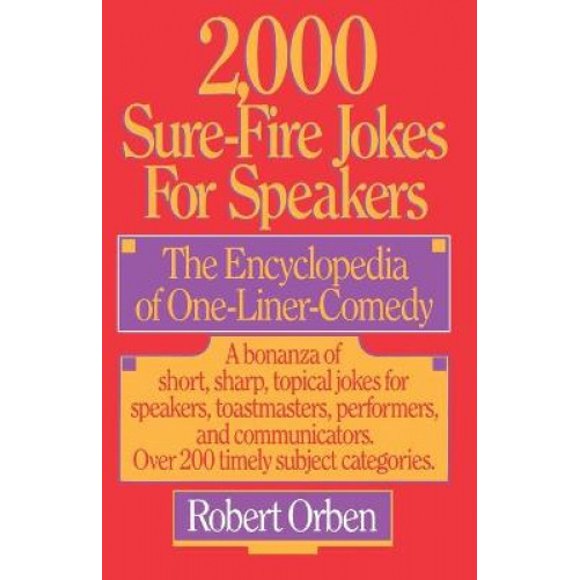 2,000 Sure-Fire Jokes for Speakers: The Encyclopedia of One-Liner Comedy