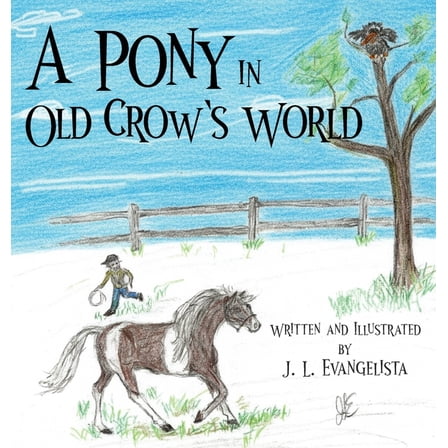 A Pony in Old Crow's World, (Hardcover)