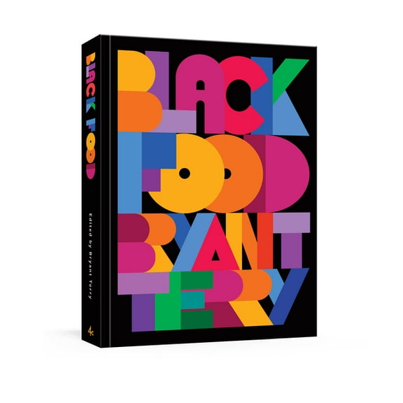 Black Food: Stories, Art, and Recipes from Across the African Diaspora [A Cookbook], (Hardcover)