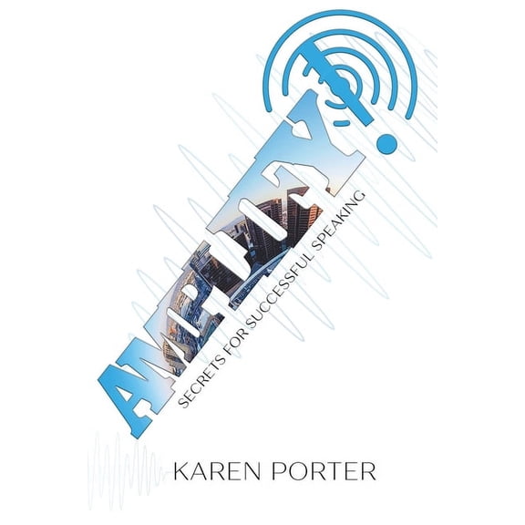 Amplify!: Secrets for Successful Speaking (Paperback)