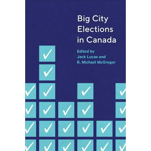 Big City Elections in Canada (Hardcover)