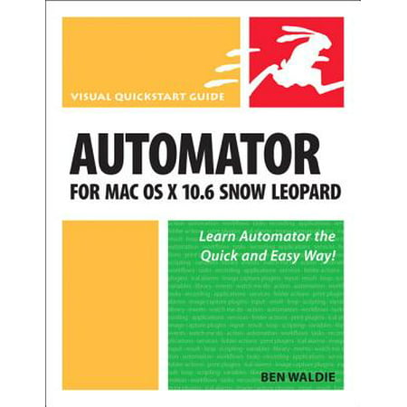 Automator for Mac OS X 10.6 Snow Leopard (Best Mac Automator Scripts)