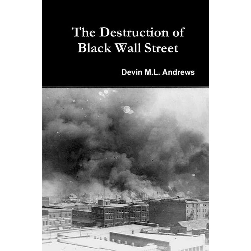 The Destruction of Black Wall Street (Paperback)