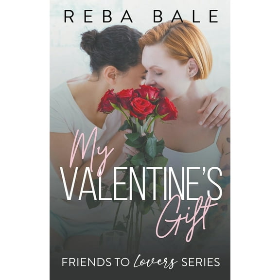 Friends to Lovers My Valentine's Gift, Book 8, (Paperback)