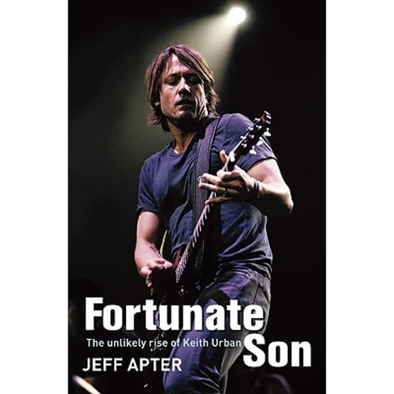 Pre-Owned Fortunate Son : The Unlikely Rise of Keith Urban