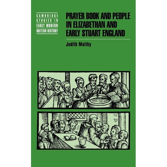 Cambridge Studies in Early Modern Britis Prayer Book and People in Elizabethan and Early Stuart England, (Hardcover)