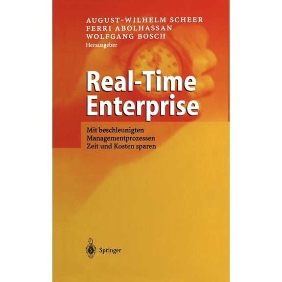 Real-Time Enterprise: Mit Beschleunigten Managementprozessen Zeit Und Kosten Sparen, (Hardcover)