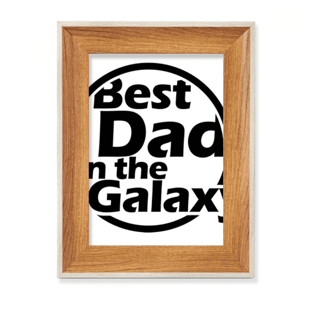 Best Dad In The Galaxy Quote Father's Day Desktop Wooden Photo Frame Display Picture Art Painting Multiple Sets