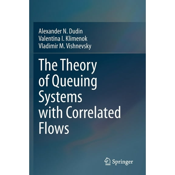 The Theory of Queuing Systems with Correlated Flows, (Paperback)