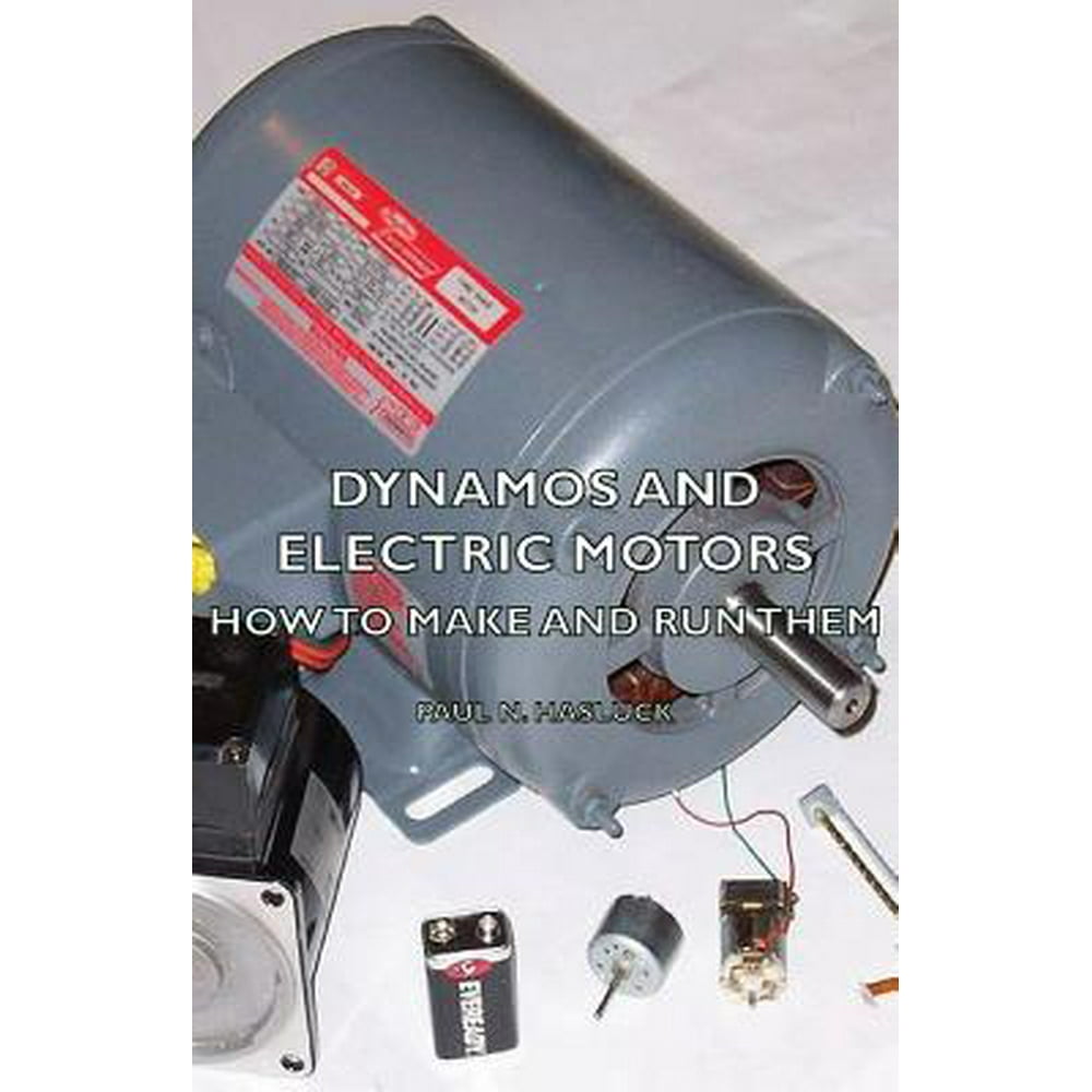 Dynamos and Electric Motors How to Make and Run Them (Paperback