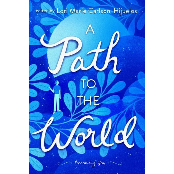 A Path to the World: Becoming You, (Hardcover)